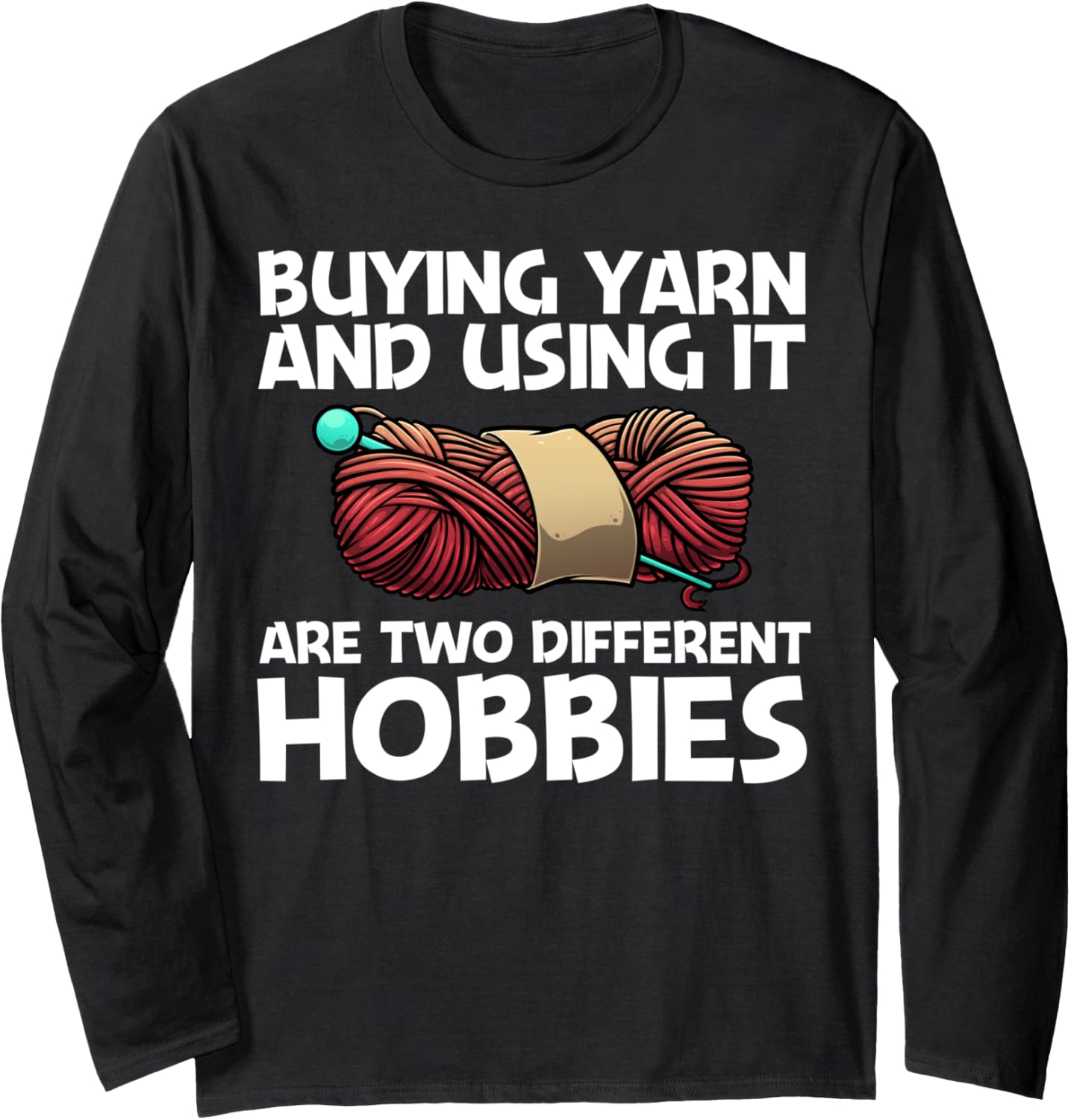 Cool Knitting For Women Girls Crochet Yarn Knitter Crocheter Long Sleeve