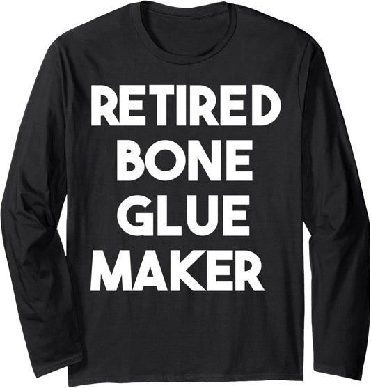 Retired Bone Glue Maker Long Sleeve