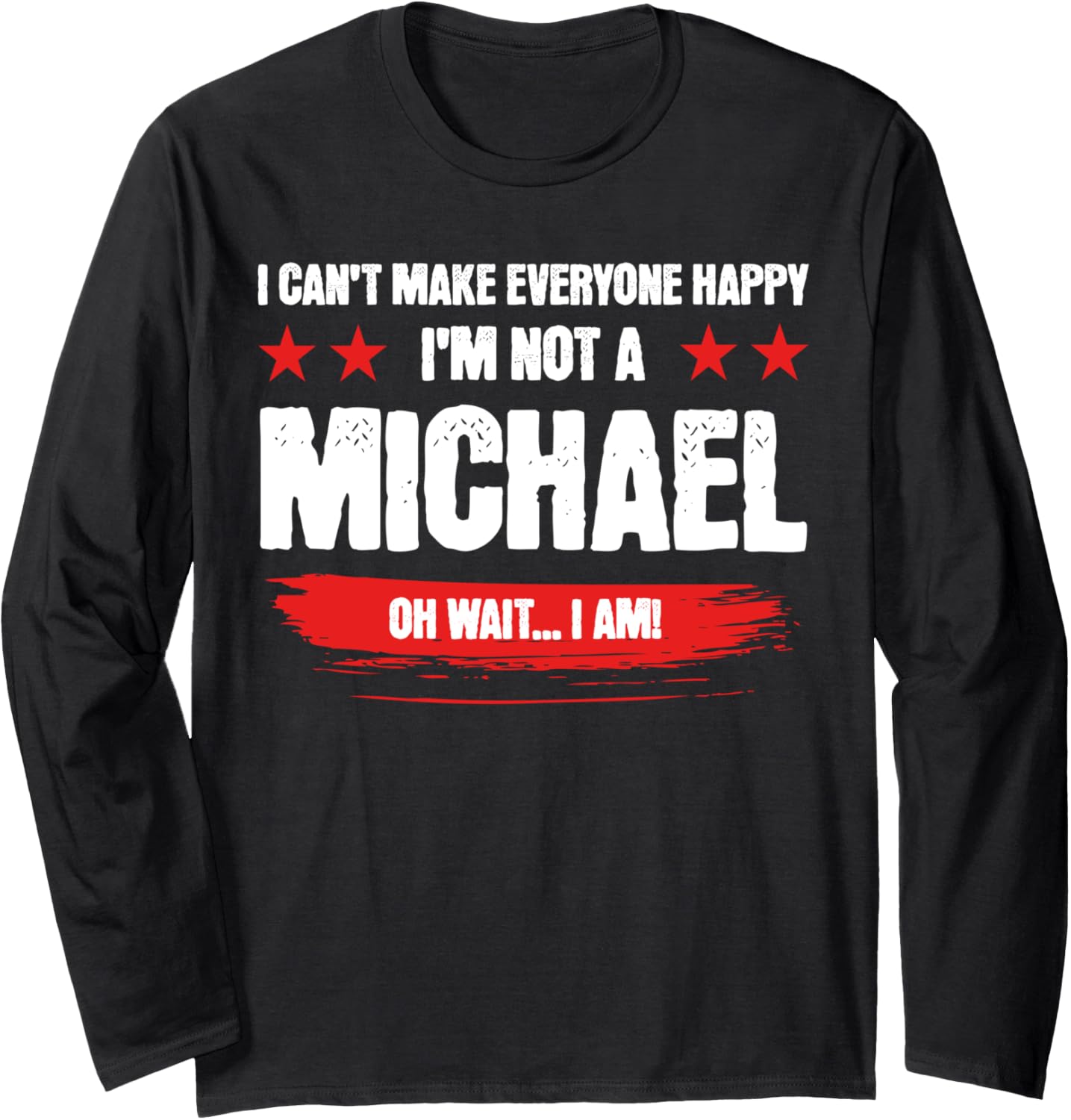 Funny Sarcastic Michael Personalized Birthday Long Sleeve