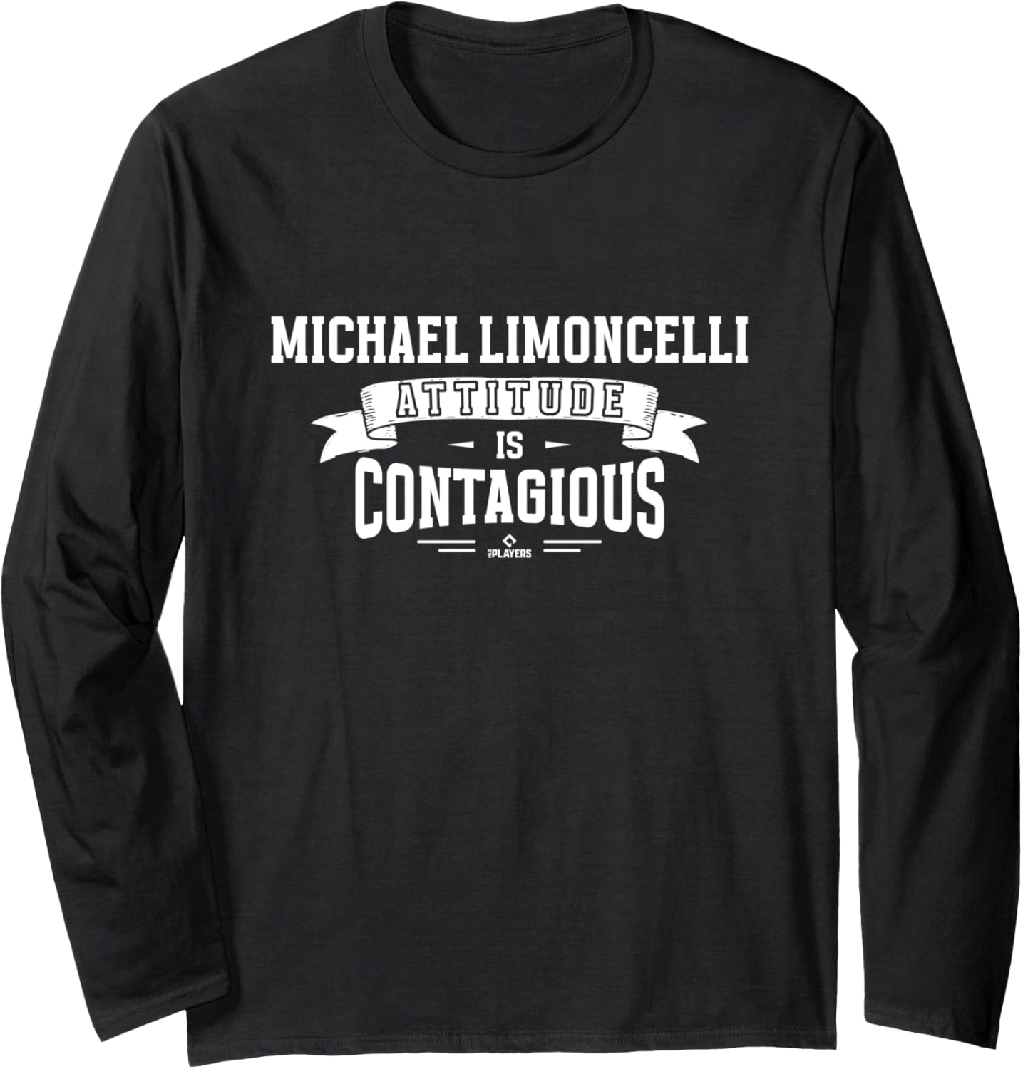 Attitude Is Contagious Michael Limoncelli Prospect Baseball Long Sleeve
