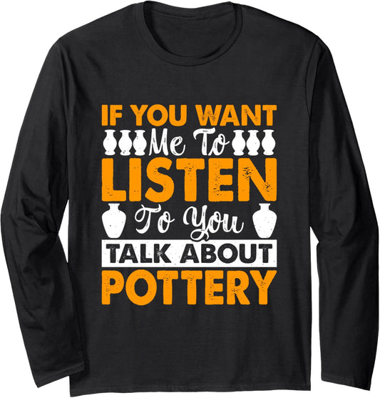 Pottery Lover Funny Ceramic Clay Maker Pottering Long Sleeve