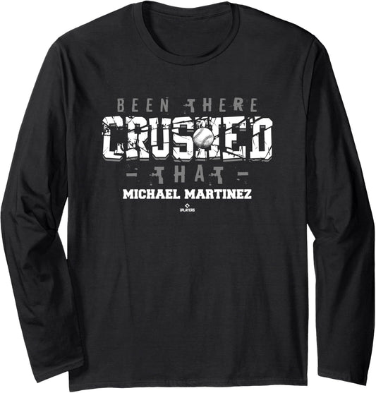 Been There Crushed That Michael Martinez Prospect Baseball Long Sleeve