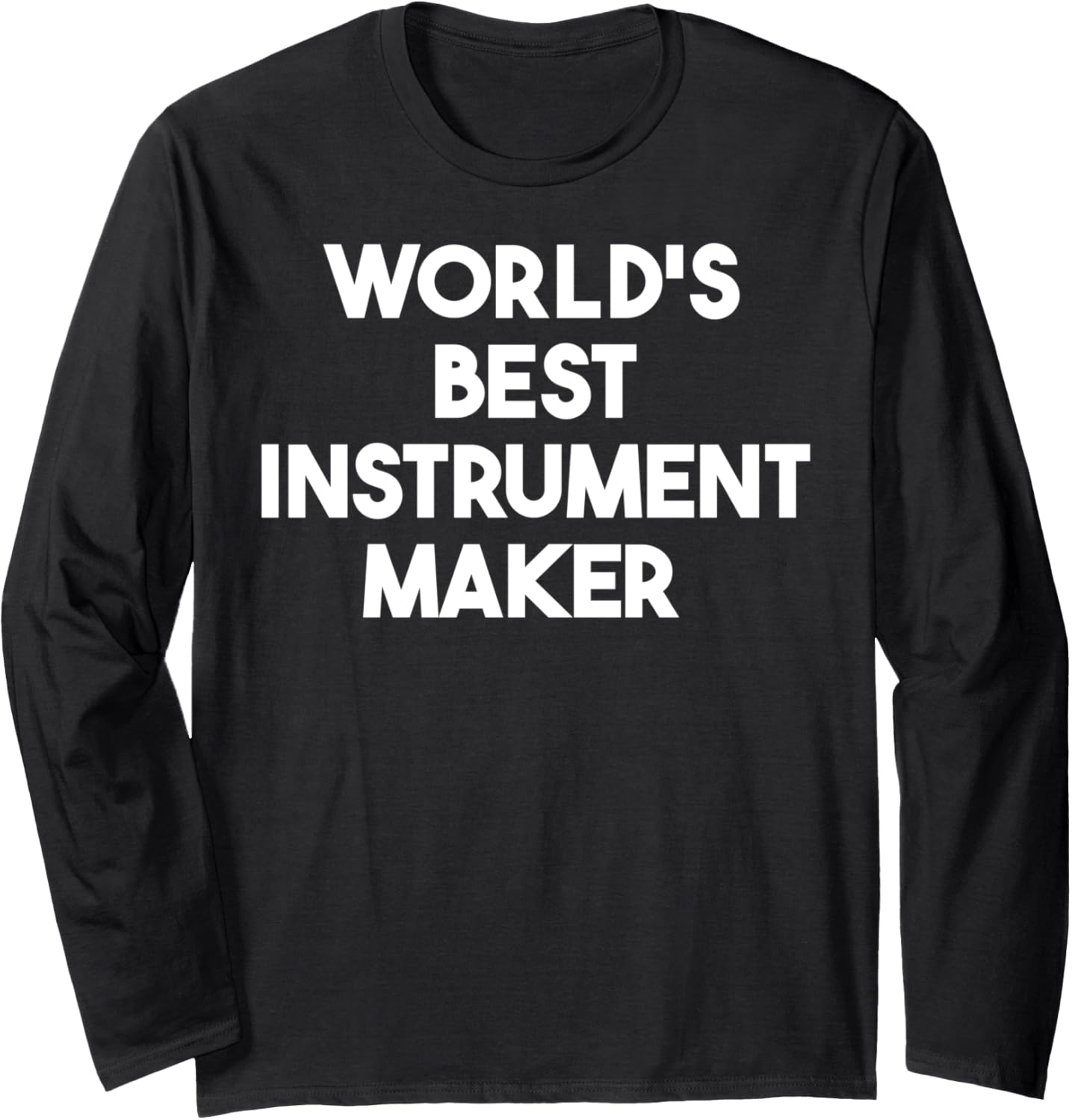 World's Best Instrument Maker Long Sleeve