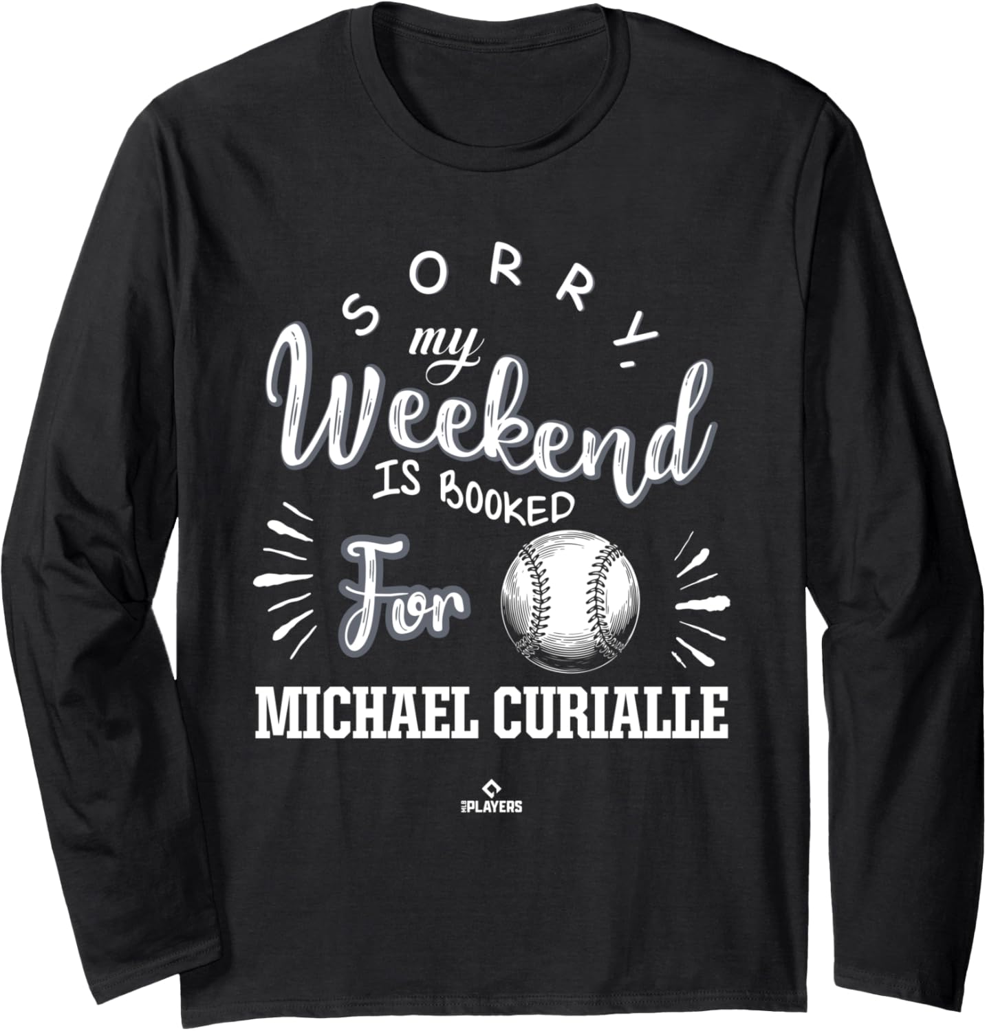 Weekend Booked for Michael Curialle Prospect Baseball Fan Long Sleeve