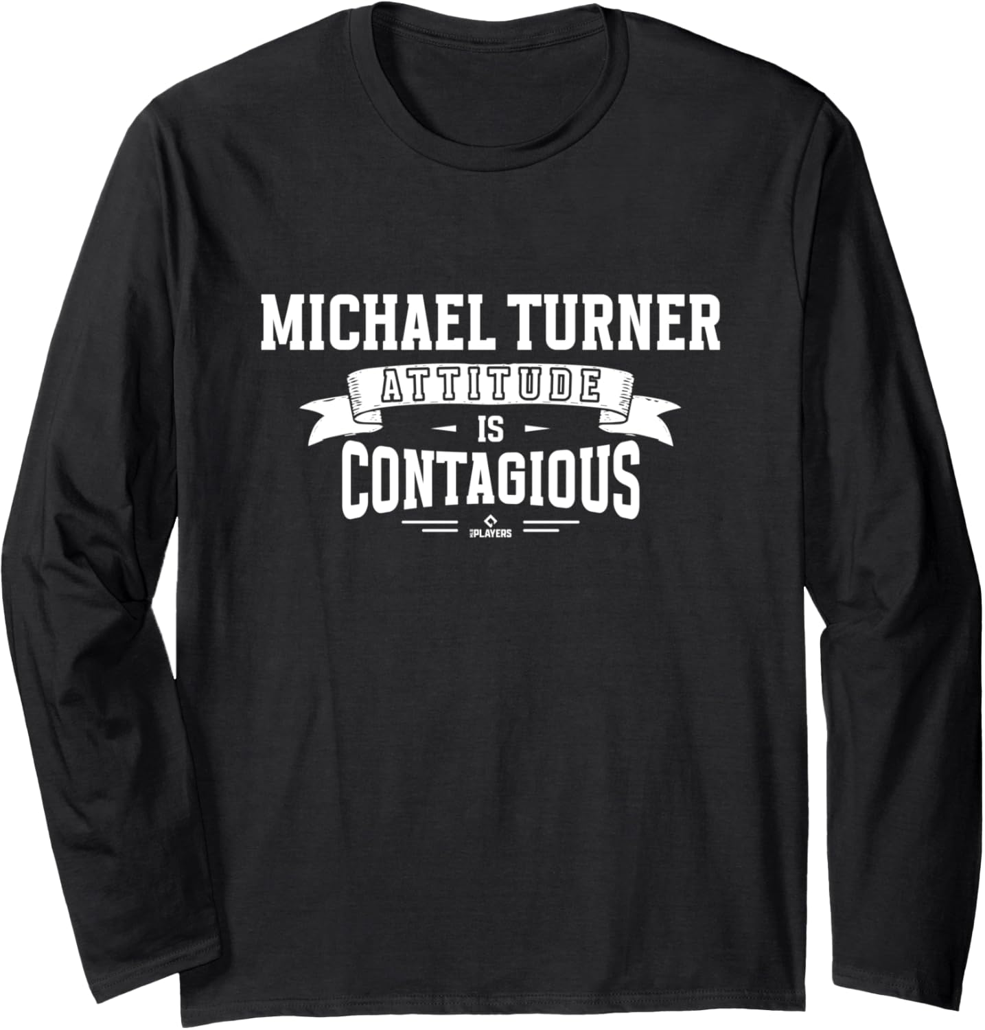 Attitude Is Contagious Michael Turner Prospect Baseball Fan Long Sleeve