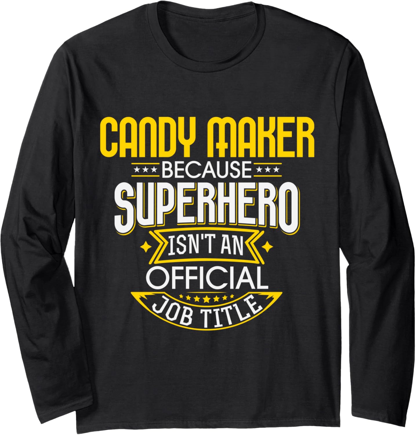 Candy Maker Idea Funny Superhero Job - Candy Maker Long Sleeve