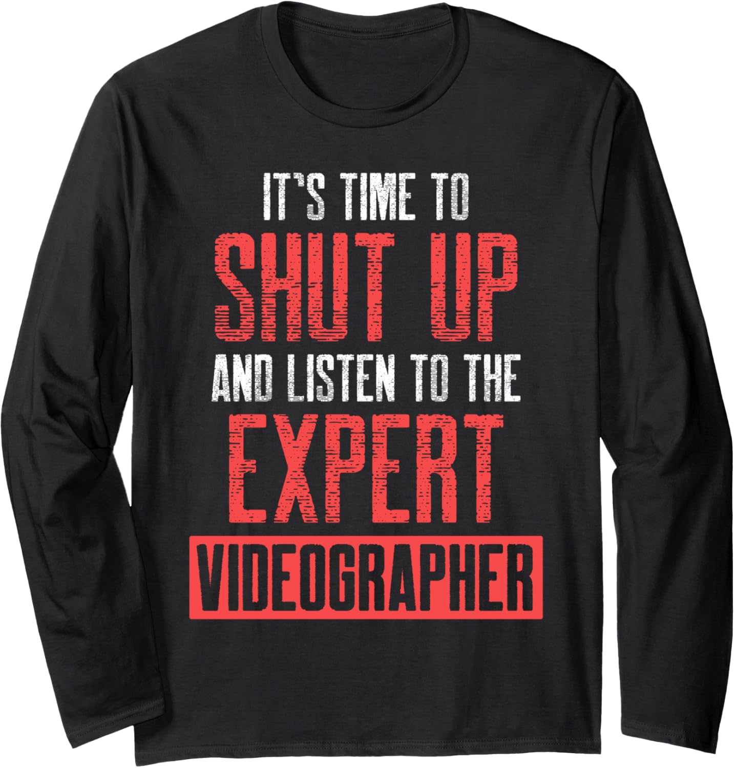 Videographer Listen Videography Filmmaker Gift Long Sleeve
