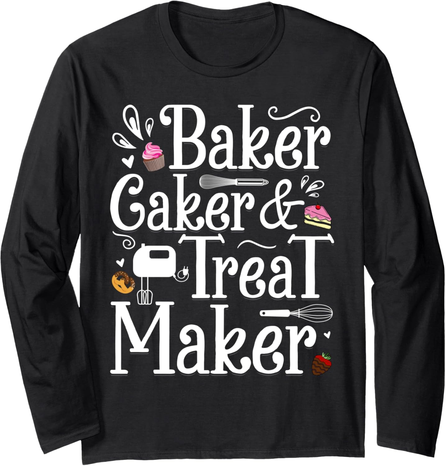 Baker Caker & Treat Maker Long Sleeve