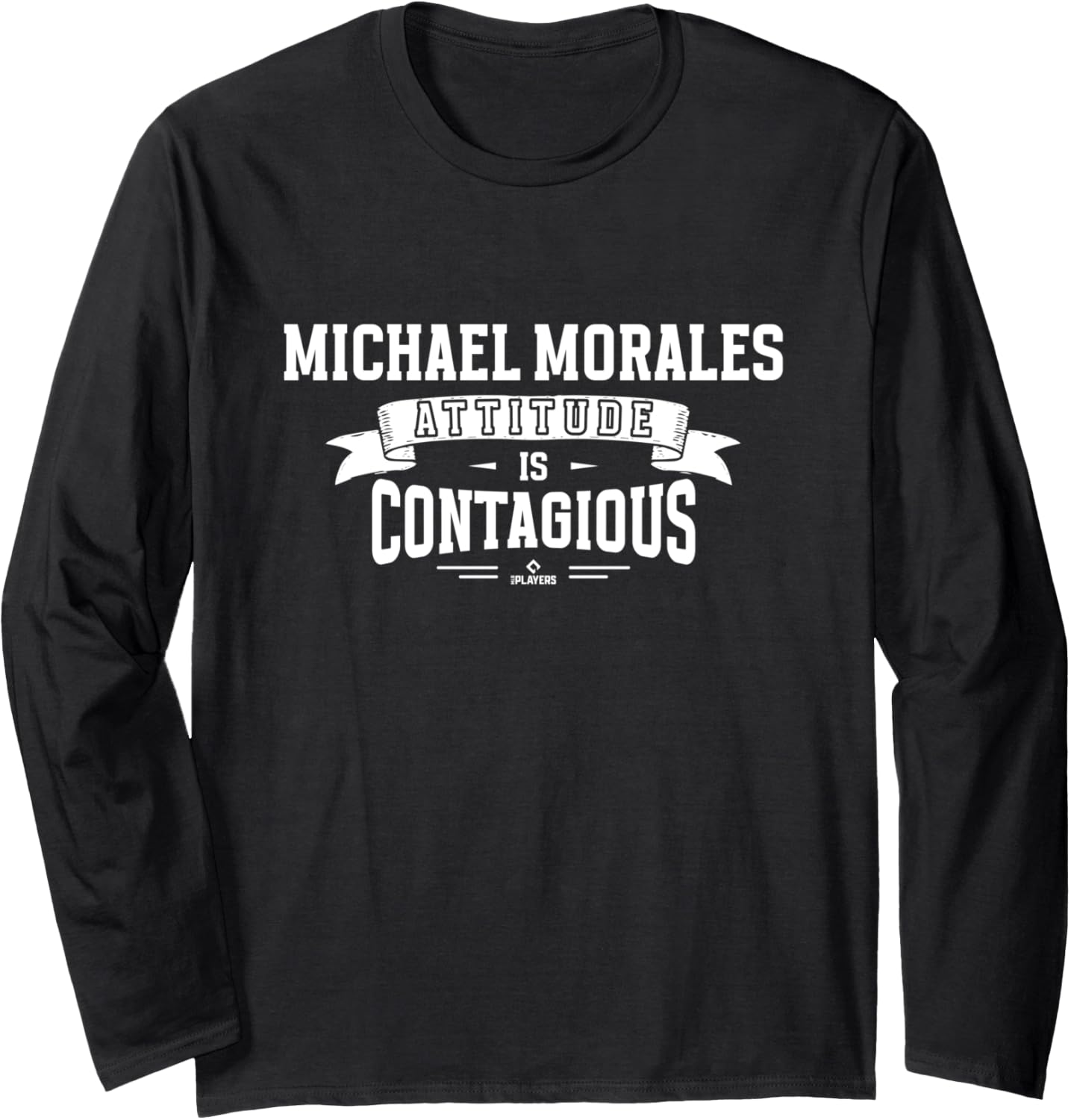 Attitude Is Contagious Michael Morales Prospect Baseball Fan Long Sleeve
