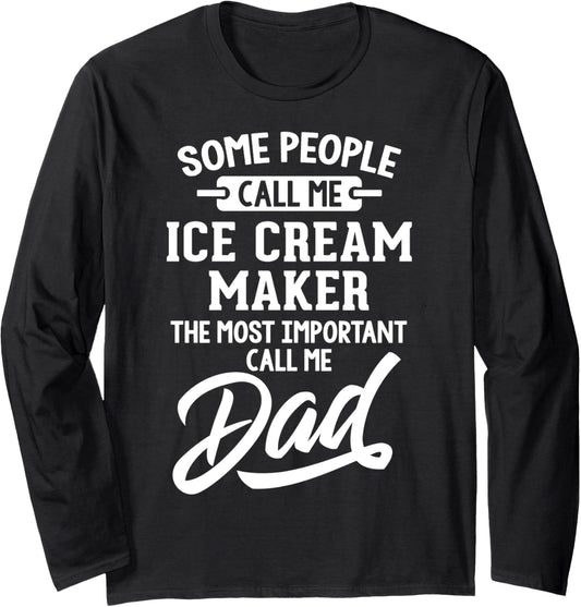 Fathers Day Design for an Ice Cream Maker Dad Long Sleeve