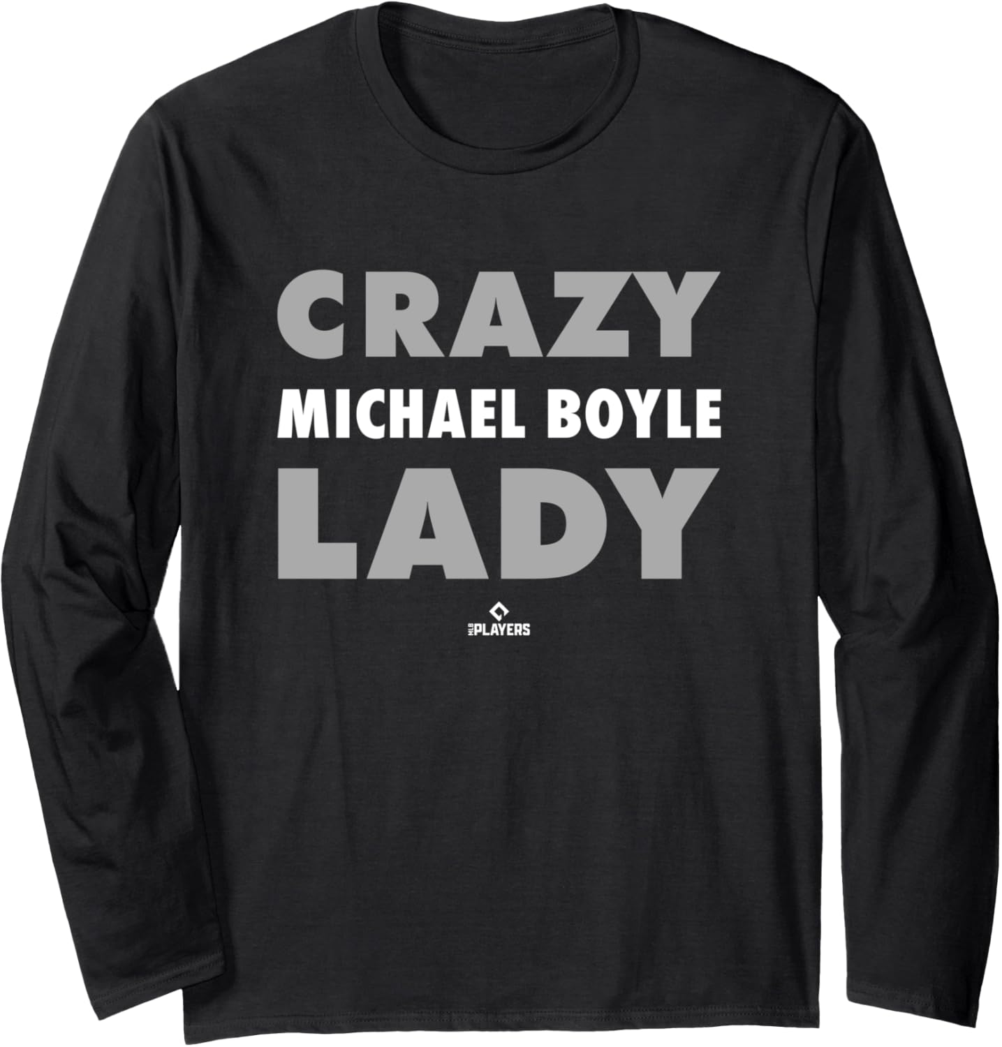 Crazy Lady for Michael Boyle Prospect Baseball Fan Gear Long Sleeve