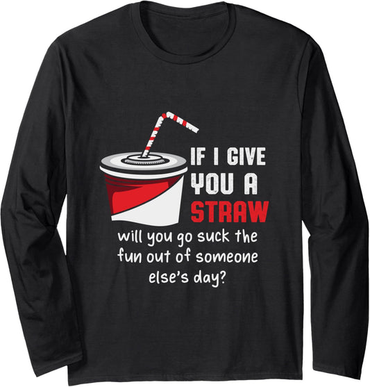 Suck the Fun Out Funny and Puns Maker Long Sleeve