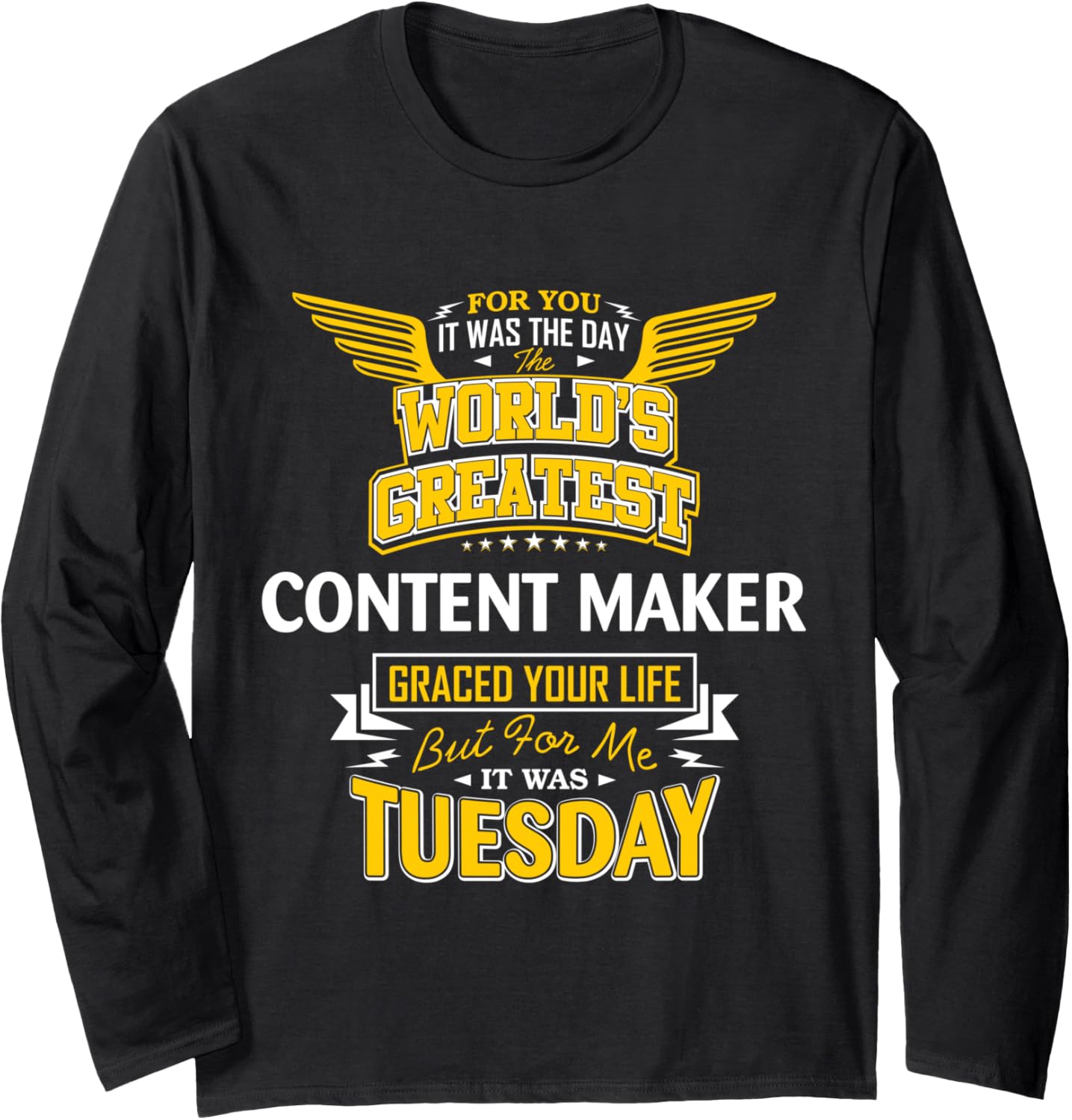 Content Maker Idea Funny Worlds Greatest - Content Maker Long Sleeve