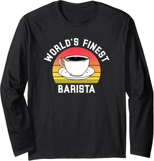 World's Finest Barista Future Coffee Maker Espresso Worker Long Sleeve