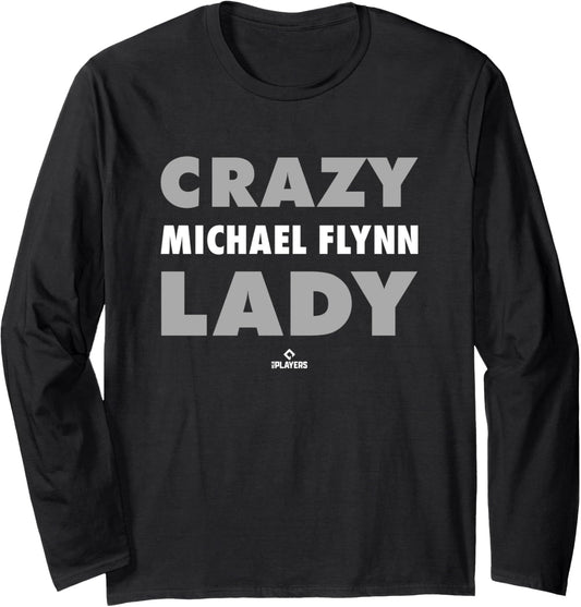Crazy Lady for Michael Flynn Prospect Baseball Fan Gear Long Sleeve