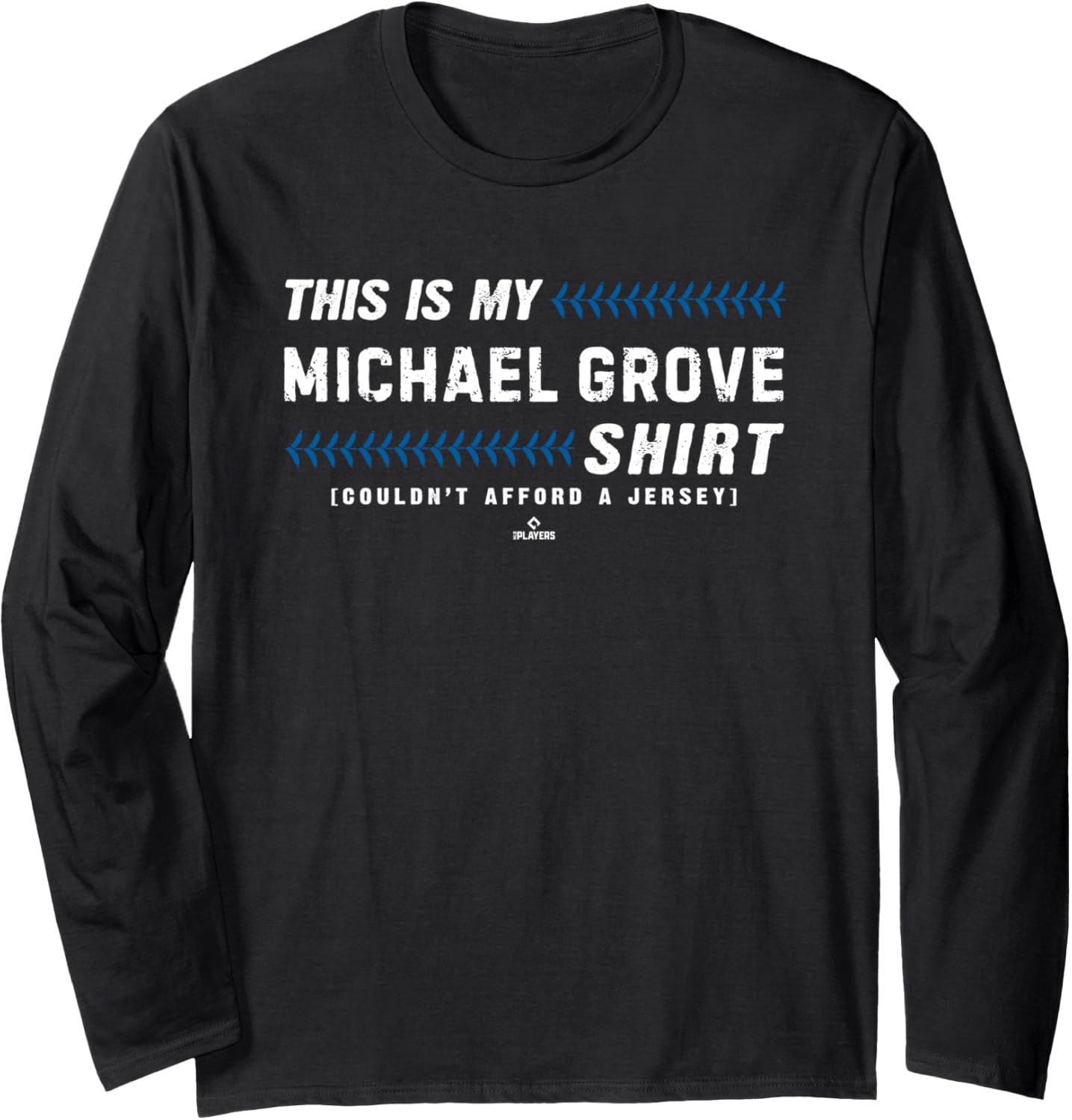 This Is My Shirt for Michael Grove Los Angeles Baseball Long Sleeve