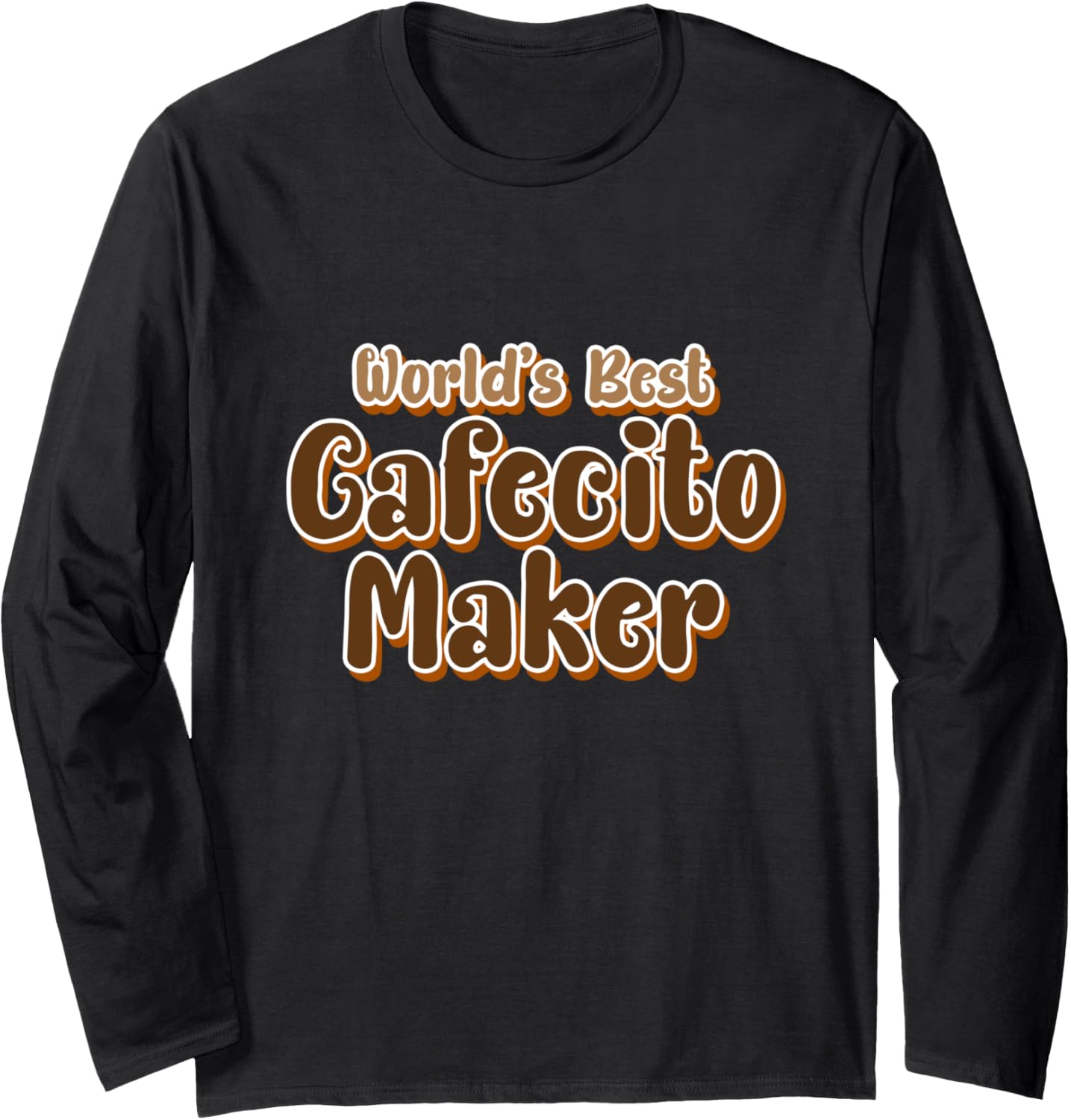 Funny Cuban Coffee Best Cafecito Maker Long Sleeve