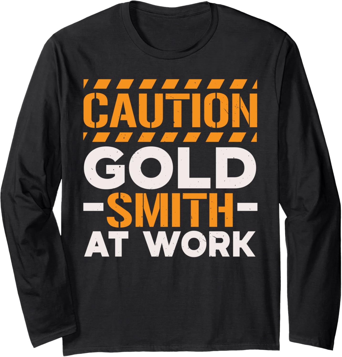 Caution Goldsmith At Work Jewelry Maker Goldsmithing Long Sleeve