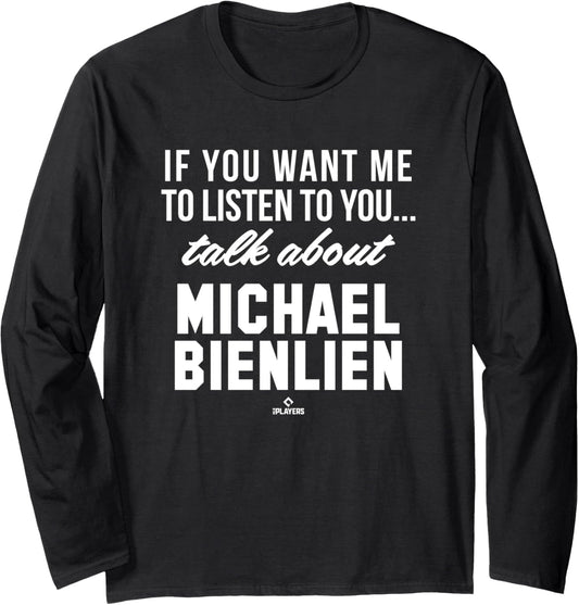 Talk About Michael Bienlien Prospect Baseball Fan Gear Long Sleeve