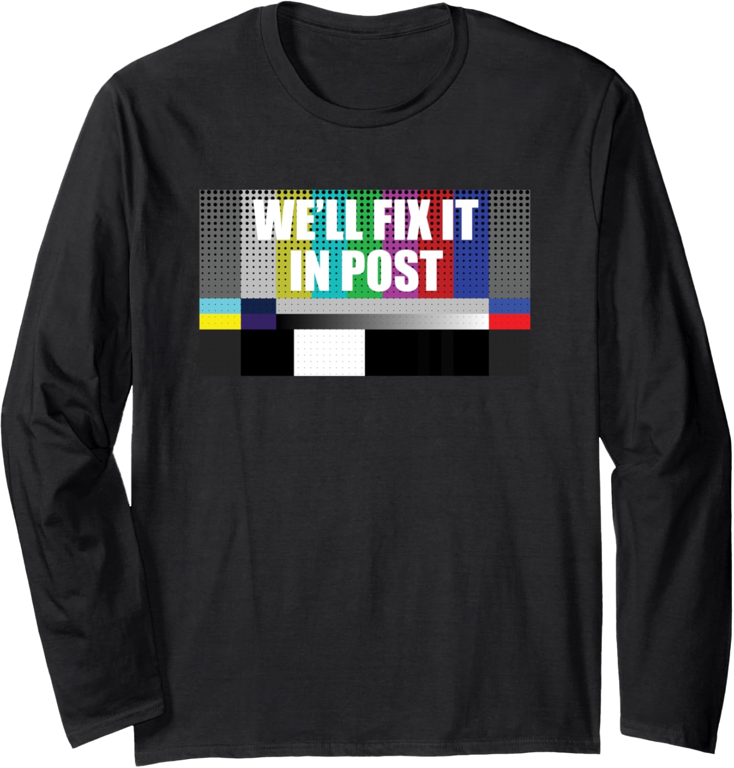 Fix it in Post, Cinematographer Filmmaker Long Sleeve