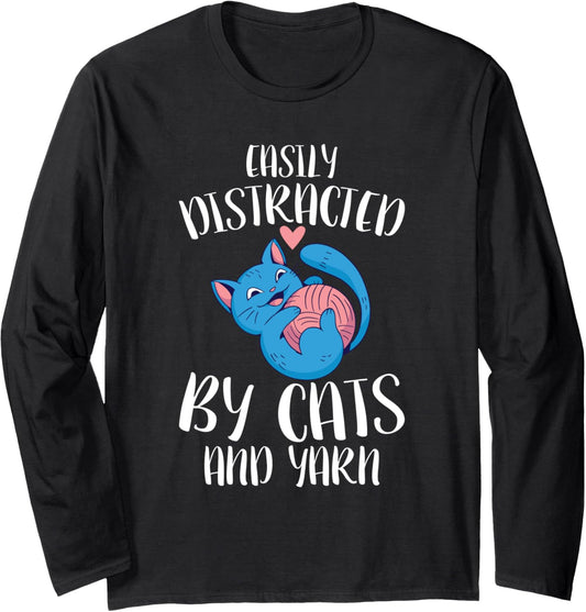 Easily Distracted By Cats And Yarn Knitting Crocheting Long Sleeve