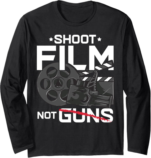 Shoot Film Not Guns Peaceful Filmmaker Director Long Sleeve