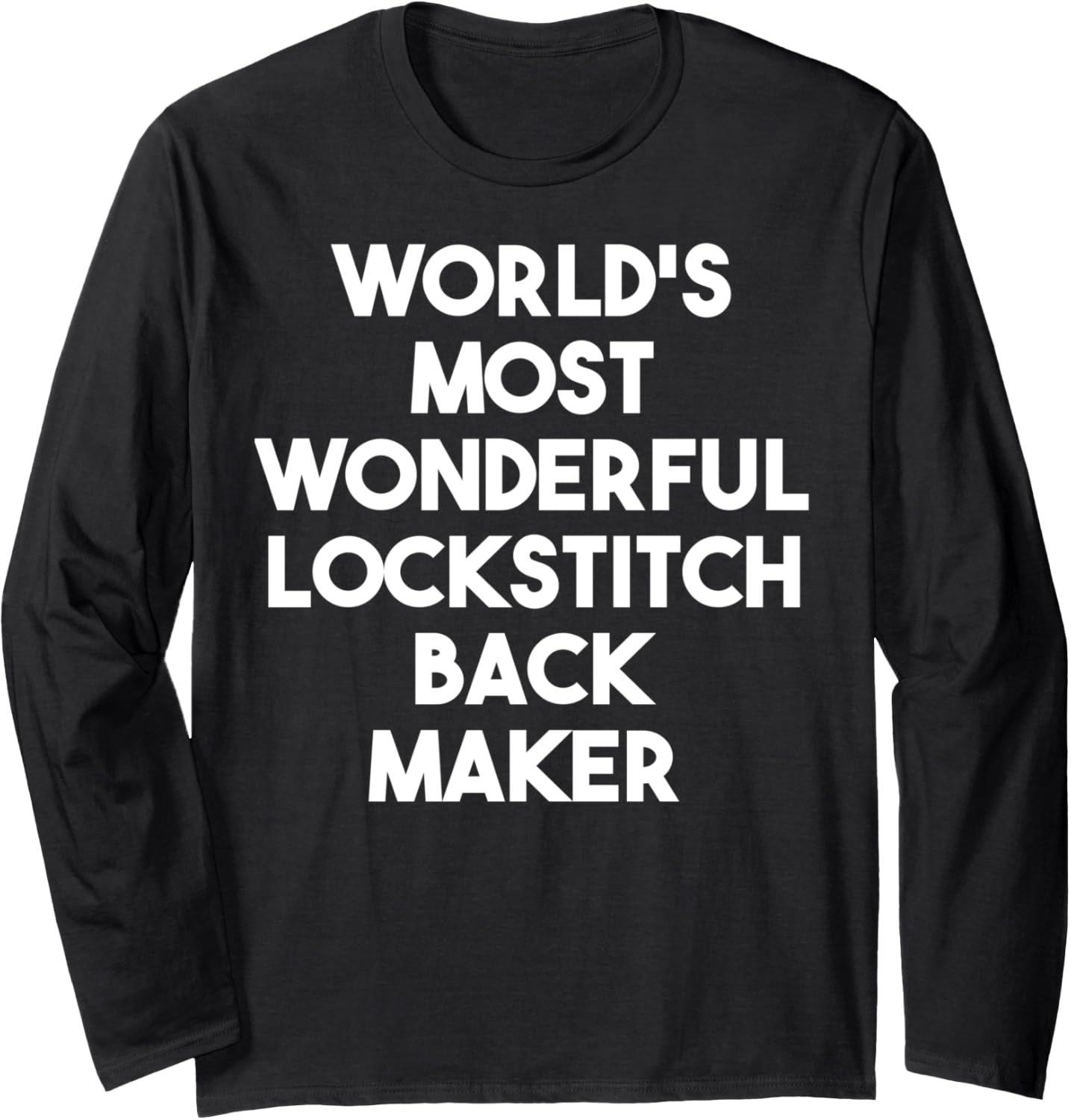 World's Most Wonderful Lockstitch Back Maker Long Sleeve