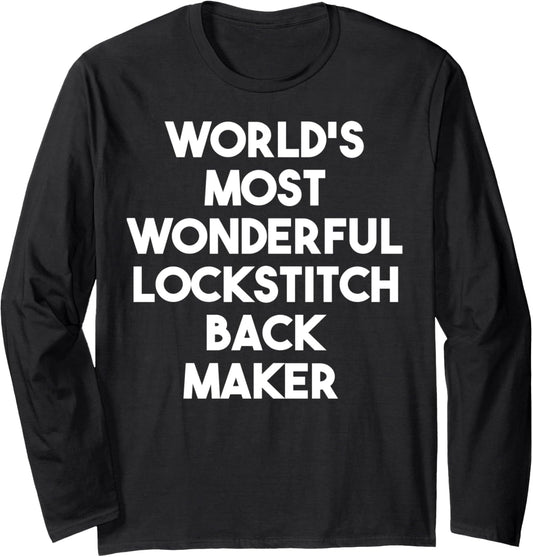World's Most Wonderful Lockstitch Back Maker Long Sleeve