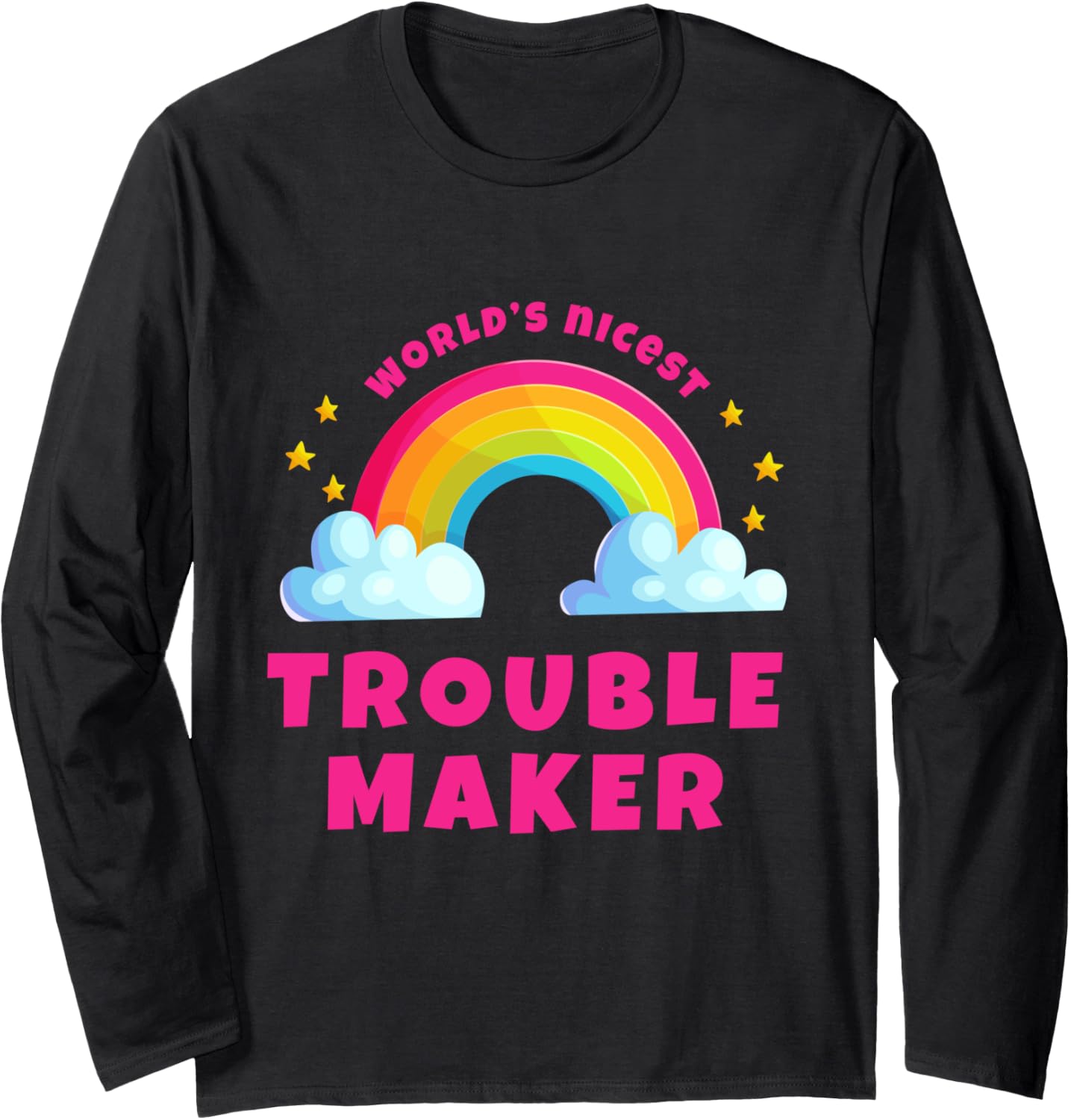 World's Nicest Trouble Maker | Rainbow Trouble Maker Long Sleeve