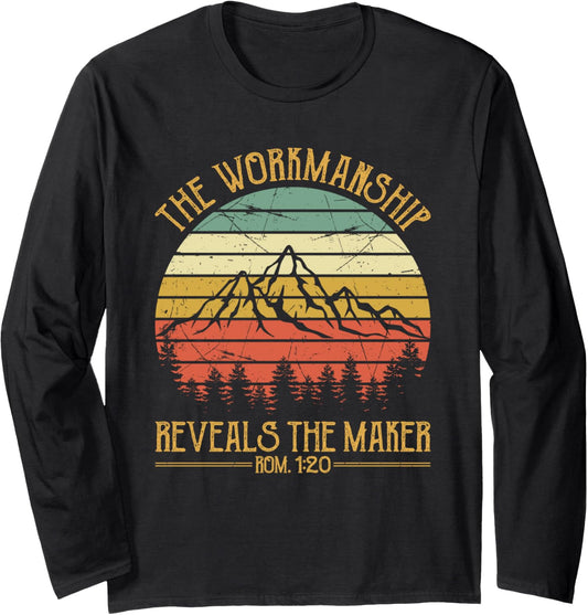 The Workmanship Reveals The Maker Tshirt Mens Christian Long Sleeve