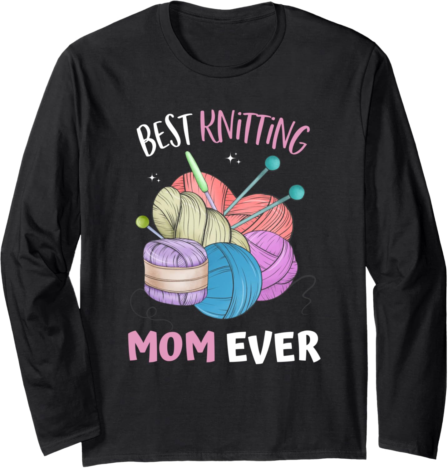 Funny Best Knitting Mom Ever Crocheting Yarn Mother's Day Long Sleeve