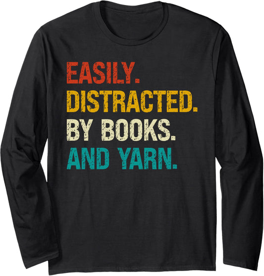 Easily Distracted by Knitting Books And Yarn Quote Reader Long Sleeve