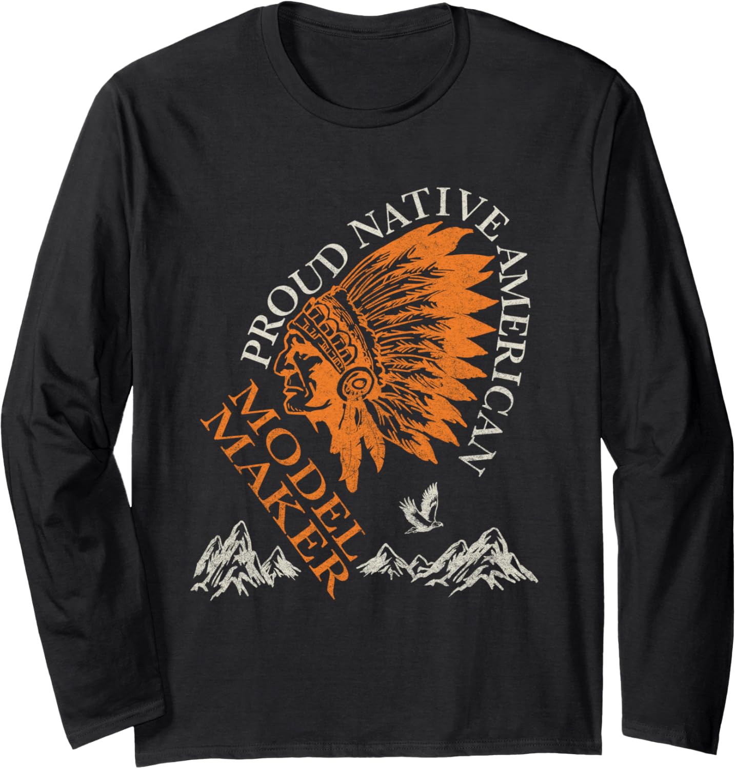 Proud Native American Job Model Maker Long Sleeve