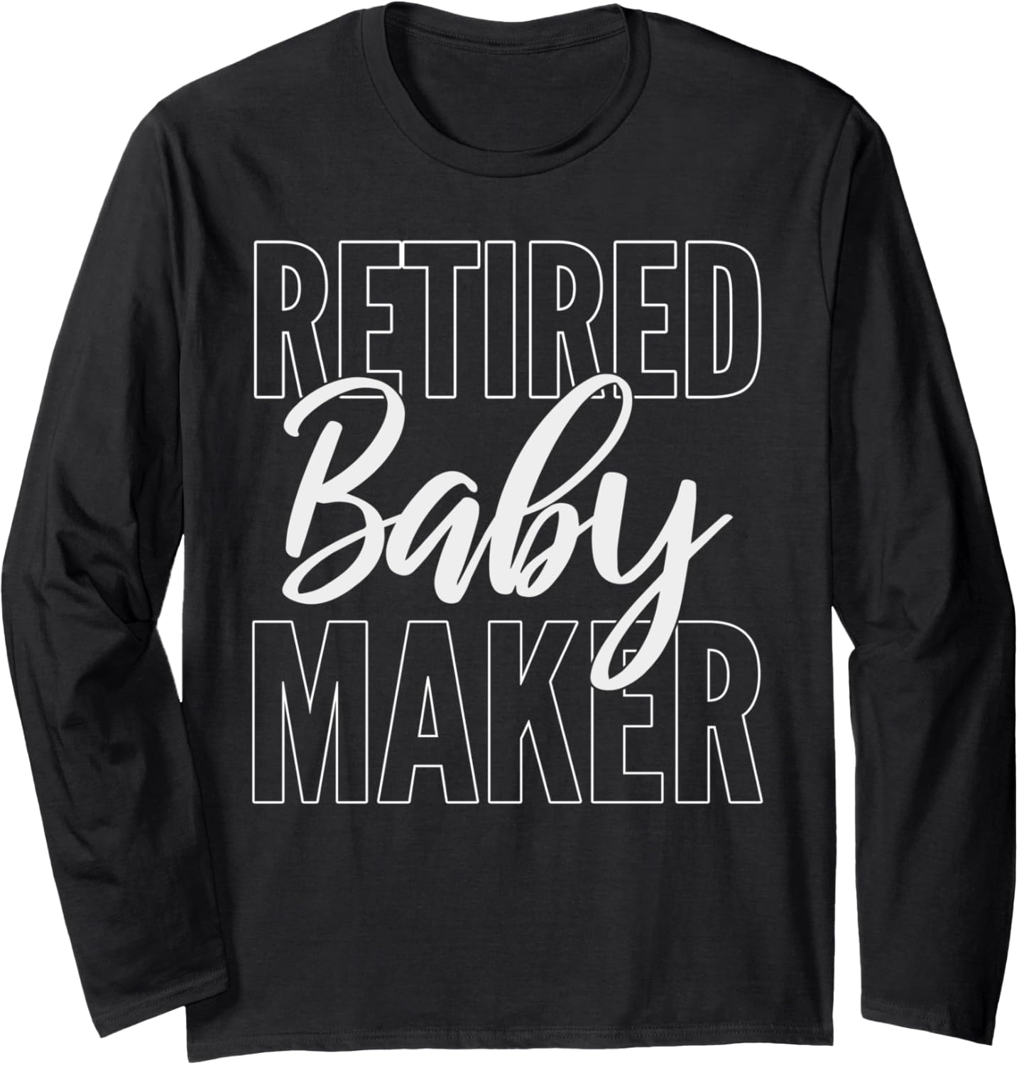 Retired Baby Maker Urologist Long Sleeve