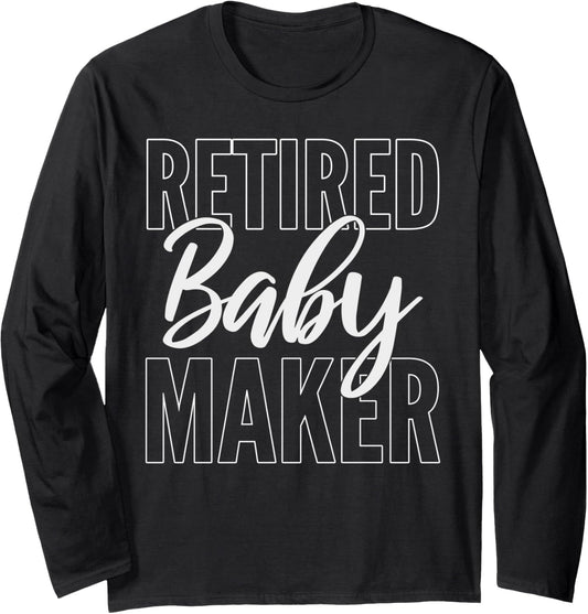 Retired Baby Maker Urologist Long Sleeve