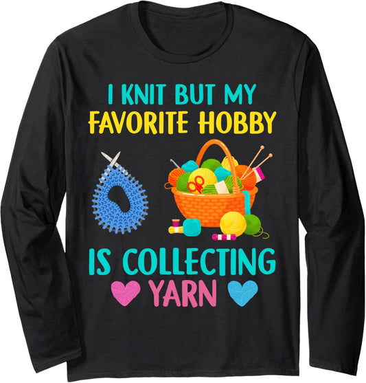 Funny Crochet Yarn Lover Favorite Hobby Is Collecting Yarn Long Sleeve
