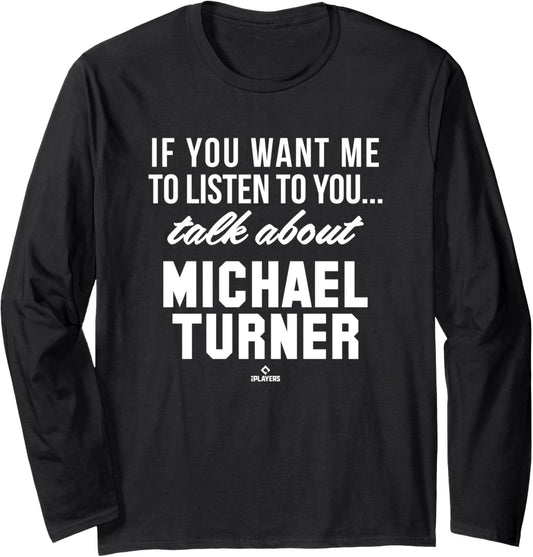 Talk About Michael Turner Prospect Baseball Fan Gear Long Sleeve