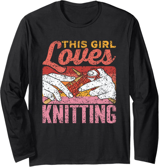 This Girl Loves Knitting Knit Knitter Hobby Yarn Knitting Long Sleeve