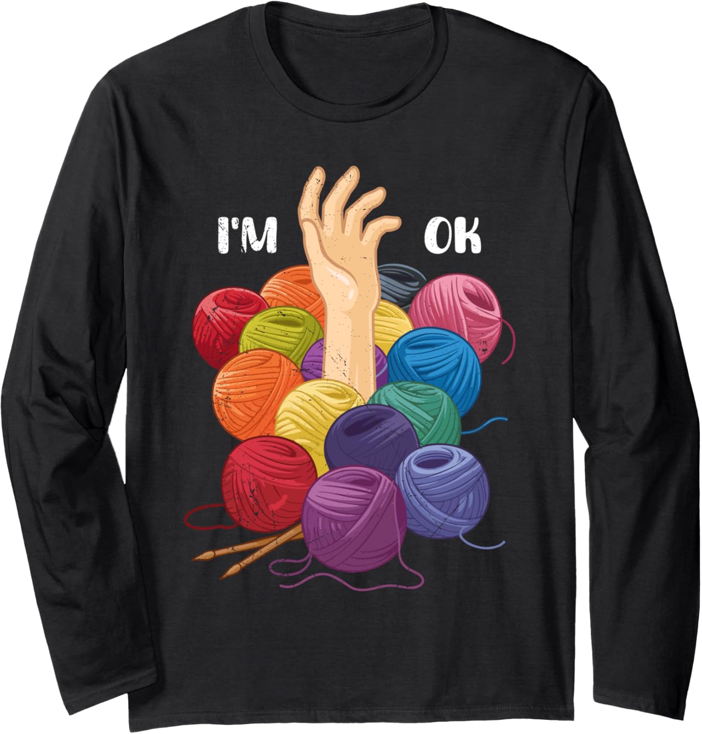 Yarn Collection I'M OKAY Funny Yarn Hoarder Long Sleeve