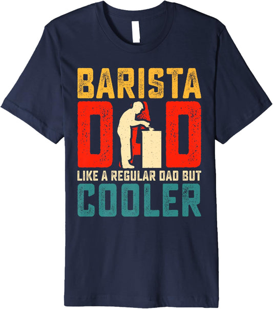 Barista Dad Funny Father's Day Coffee Maker Premium