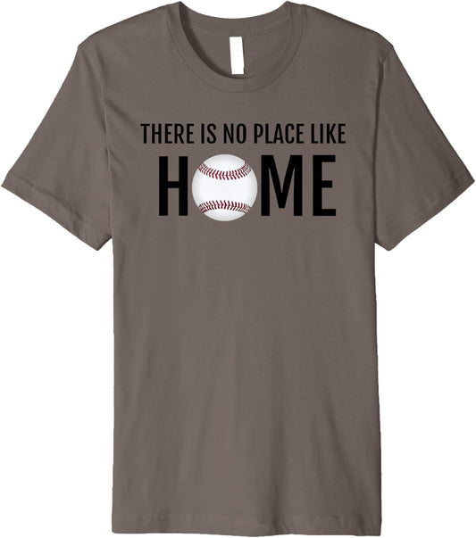 There Is No Place Like Home Baseball Lovers Premium