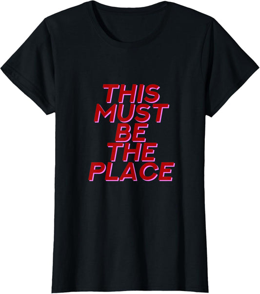 Womens This Must Be The Place - Independent Woman Girl Power Quote