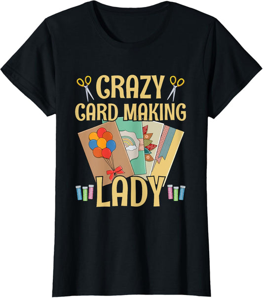 Crazy Card Making Lady Design for a Card Maker Girl