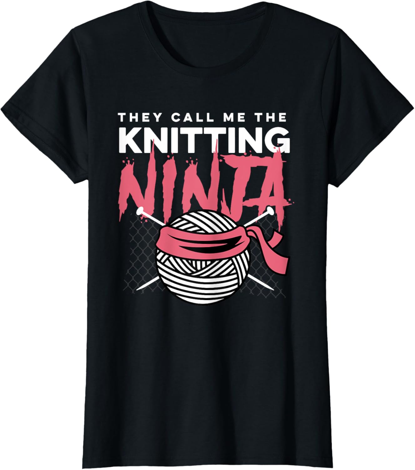 They Call Me The Knitting Ninja Yarn Needles Knitter