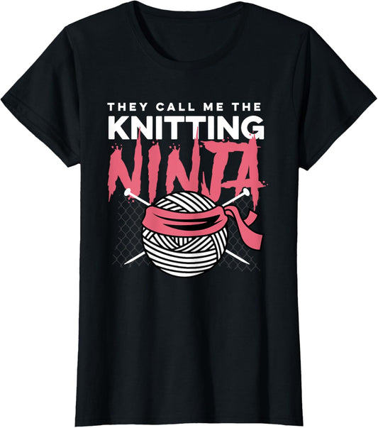 They Call Me The Knitting Ninja Yarn Needles Knitter