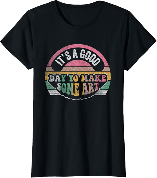 Retro Vintage It's A Good Day To Make Art Artist Art Maker