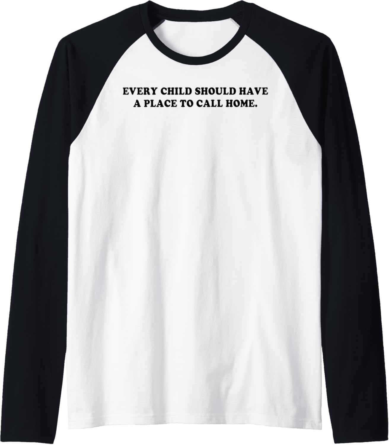 Every Child Should Have A Place To Call Home Raglan Baseball Tee