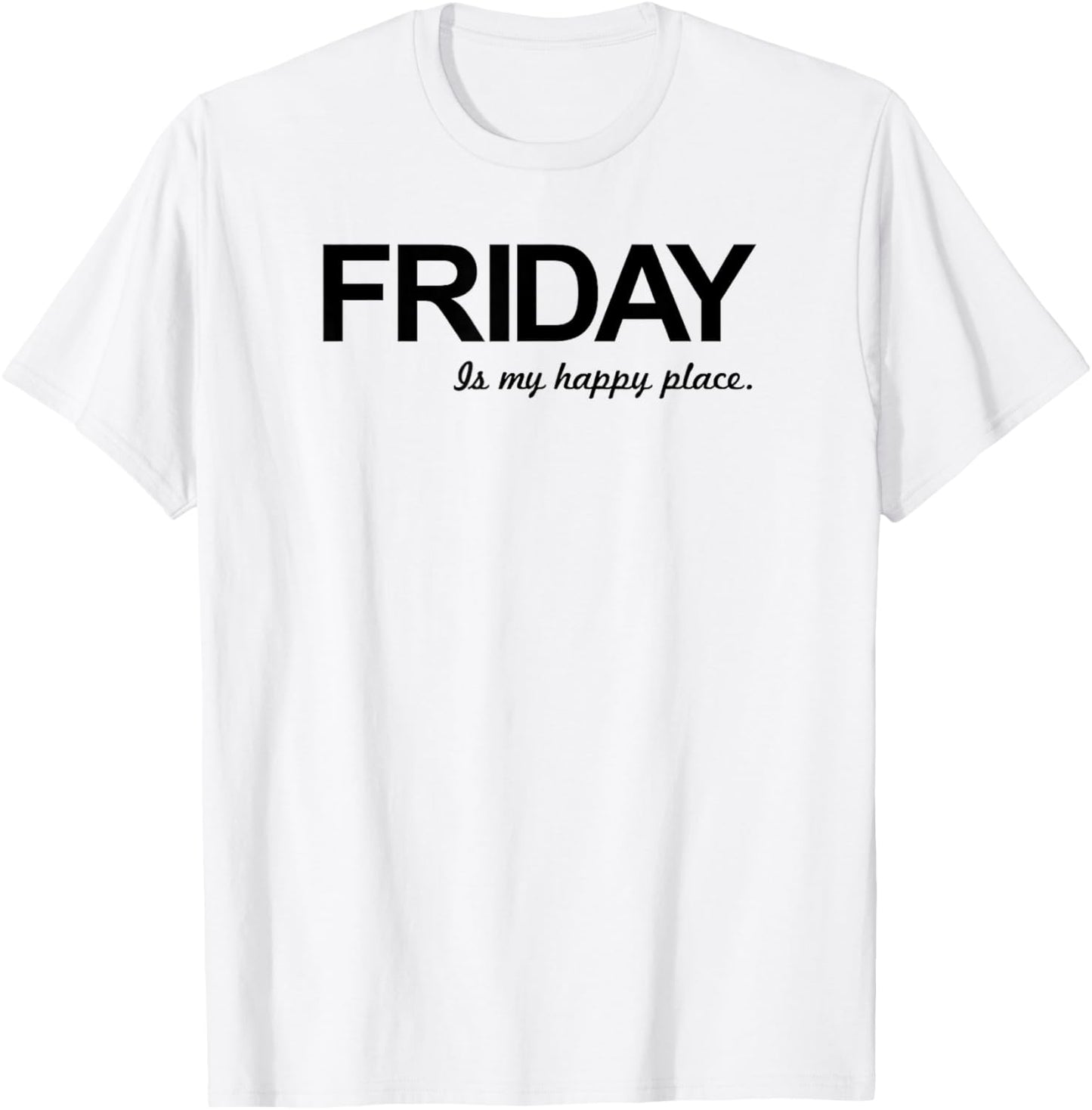 Trendy Friday Is My Happy Place Weekend Humour