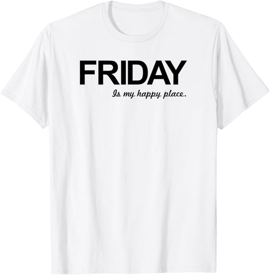 Trendy Friday Is My Happy Place Weekend Humour