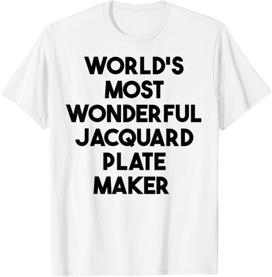 World's Most Wonderful Jacquard Plate Maker